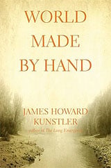 World Made by Hand, by James Howard Kunstler