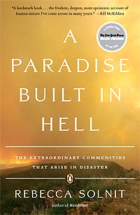A Paradise Built in Hell, by Rebecca Solnit