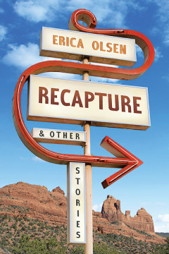 Recapture & Other Stories, by Erica Olsen