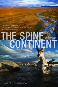 The Spine of the Continent, by Mary Jean Hannibal Lyons Press, 2012 ISBN: 978-0-7627-7214-8, 272 pages