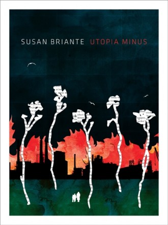 Utopia Minus, by Susan Briante