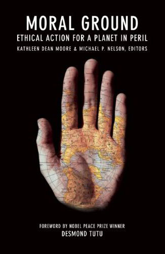 Moral Ground, edited by Kathleen Dean Moore