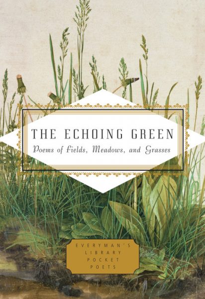 The Echoing Green: Poems of Fields, Meadows, and Grasses, edited by Cecily Parks