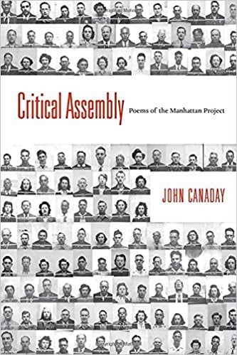 Critical Assembly: Poems of the Manhattan Project, by John Canaday