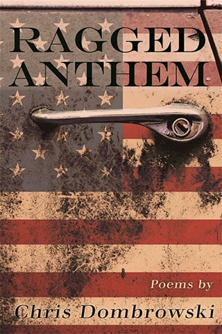 Ragged Anthem: Poems by Chris Dombrowski