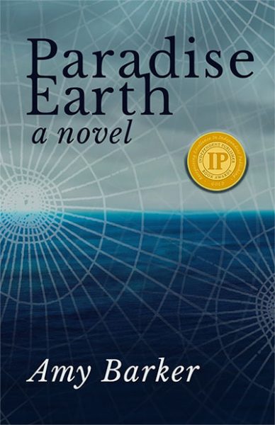 Paradise Earth: A Novel by Amy Barker