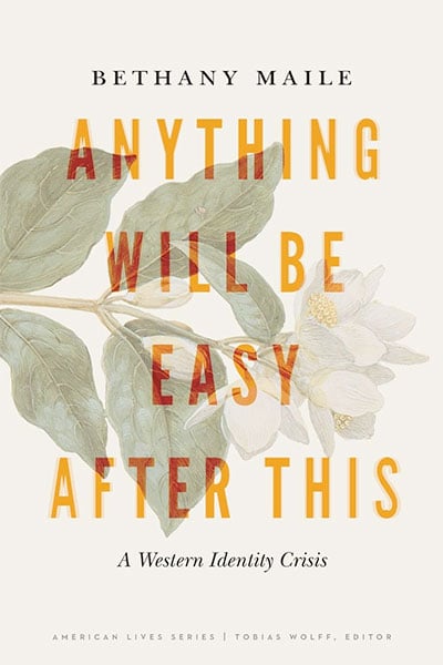 Anything Will Be Easy After this, by Bethany Maile