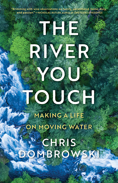 The River You Touch, by Chris Dombrowski