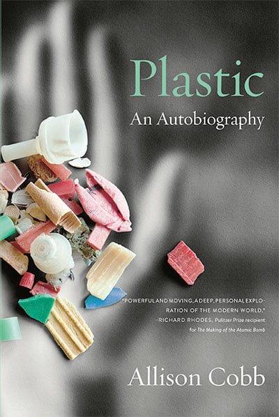 Plastic: An Autobiography, by Allison Cobb