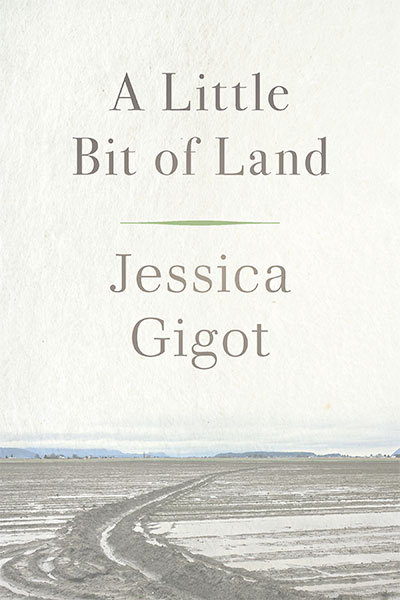 A Little Bit of Land, by Jessica Gigot