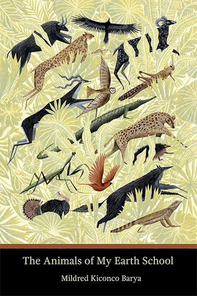 The Animals of My Earth School, by Mildred Iiconco Barya