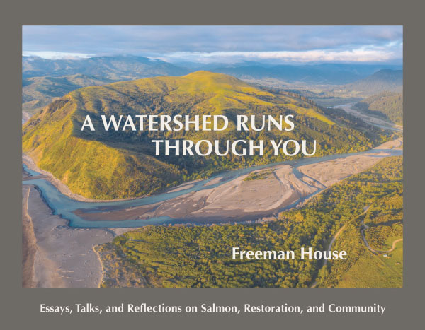 A Watershed Runs Through You, by Freeman House